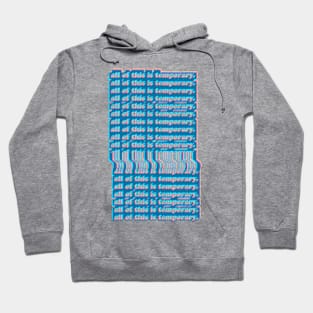 All Of This Is Temporary - Nihilist Statement Design Hoodie